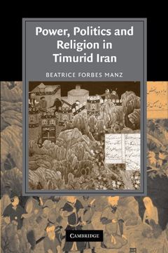 portada Power, Politics and Religion in Timurid Iran (Cambridge Studies in Islamic Civilization) 