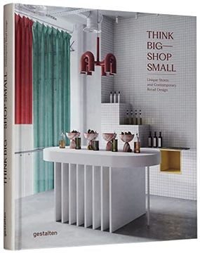 portada Think big - Shop Small: Unique Stores and Contemporary Retail Design (en Inglés)