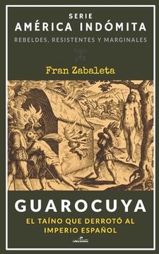 portada Guarocuya: El taíno que derrotó al Imperio español
