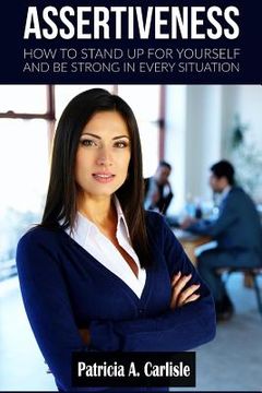 portada Assertiveness: How to stand up for yourself and be strong in every situation