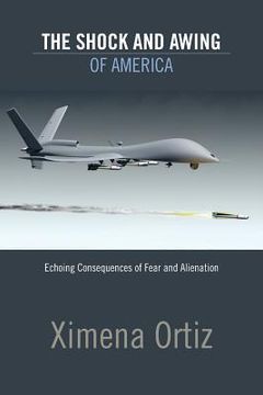 portada The Shock and Awing of America: Echoing Consequences of Fear and Alienation (en Inglés)