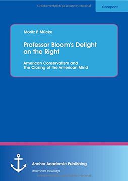 portada Professor Bloom's Delight on the Right: American Conservatism and The Closing of the American Mind (en Inglés)