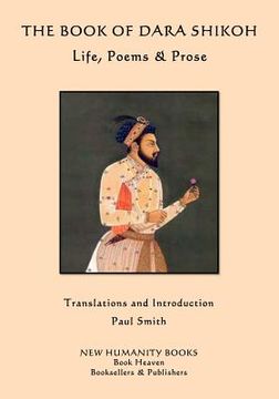 portada The Book of Dara Shikoh: Life, Poems & Prose (en Inglés)