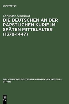 portada Die Deutschen an der Papstlichen Kurie im Spaten Mittelalter (1378-1447) (en Alemán)