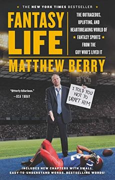 portada Fantasy Life: The Outrageous, Uplifting, and Heartbreaking World of Fantasy Sports From the guy Who's Lived it (en Inglés)