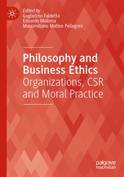 portada Philosophy and Business Ethics: Organizations, Csr and Moral Practice (en Inglés)
