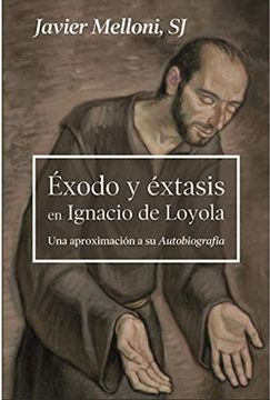 portada Exodo y Extasis en Ignacio de Loyola