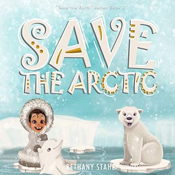 portada Save the Arctic: 2 (Save the Earth) (en Inglés)