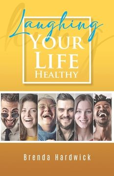 portada Laughing Your Life Healthy (en Inglés)