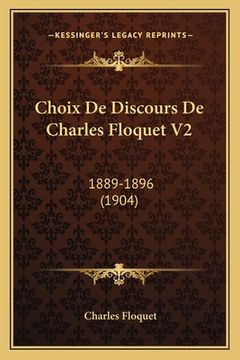 portada Choix De Discours De Charles Floquet V2: 1889-1896 (1904) (en Francés)