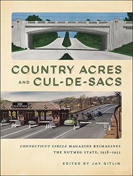 portada Country Acres and Cul-De-Sacs: Connecticut Circle Magazine Reimagines the Nutmeg State, 1938-1952 (en Inglés)