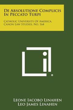 portada De Absolutione Complicis In Peccato Turpi: Catholic University Of America, Canon Law Studies, No. 164 (en Latin)
