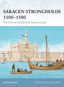 portada Saracen Strongholds 1100-1500: The Central and Eastern Islamic Lands (en Inglés)
