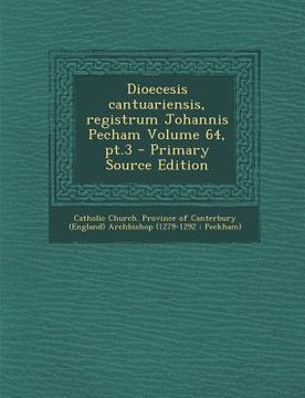 portada Dioecesis Cantuariensis, Registrum Johannis Pecham Volume 64, PT.3 - Primary Source Edition (en Latin)