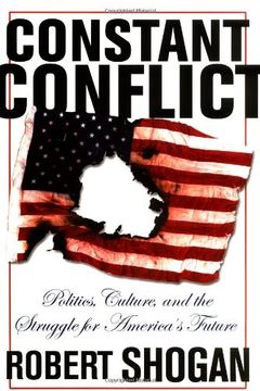 portada Constant Conflict: Politics, Culture, and the Struggle for America's Future (en Inglés)