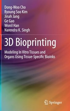 portada 3D Bioprinting: Modeling in Vitro Tissues and Organs Using Tissue-Specific Bioinks (en Inglés)