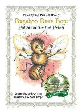 portada Bugaboo-Bee's Bop: Patience for the Prize (Fable Springs Parables)