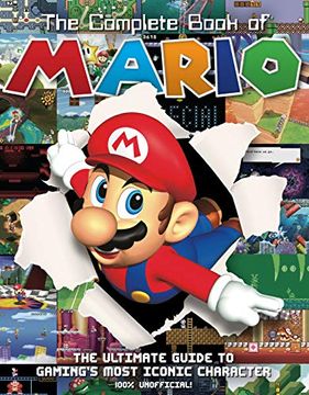portada The the Complete Book of Mario: The Ultimate Guide to Gaming'S Most Iconic Character (in English)