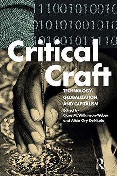 portada Critical Craft: Technology, Globalization, and Capitalism (en Inglés)