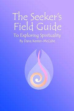 portada The Seeker's Field Guide To Exploring Spirituality (en Inglés)