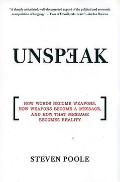 portada Unspeak: How Words Become Weapons, How Weapons Become a Message, and How That Message Becomes Reality (en Inglés)