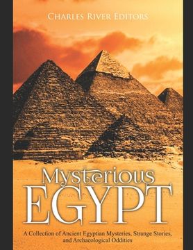 portada Mysterious Egypt: A Collection of Ancient Egyptian Mysteries, Strange Stories, and Archaeological Oddities (en Inglés)