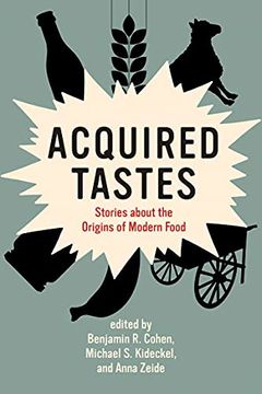 portada Acquired Tastes: Stories About the Origins of Modern Food (Food, Health, and the Environment) (en Inglés)