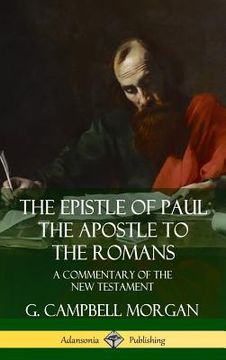 portada The Epistle of Paul the Apostle to the Romans: A Commentary of the New Testament (Hardcover) (en Inglés)