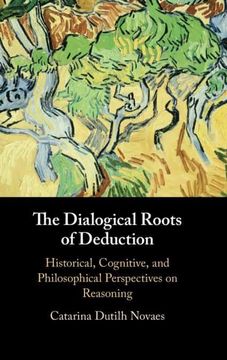 portada The Dialogical Roots of Deduction: Historical, Cognitive, and Philosophical Perspectives on Reasoning (en Inglés)