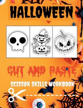 portada Halloween Cut and Paste Workbook for Preschool: Scissor Skills Activity Book for Toddlers Fun Scissor Skills for Kids Halloween Activity Book Cutting (en Inglés)