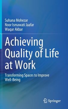 portada Achieving Quality of Life at Work: Transforming Spaces to Improve Well-Being (en Inglés)