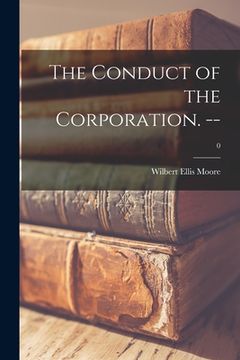 portada The Conduct of the Corporation. --; 0 (in English)
