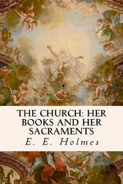 portada The Church: Her Books and Her Sacraments (en Inglés)