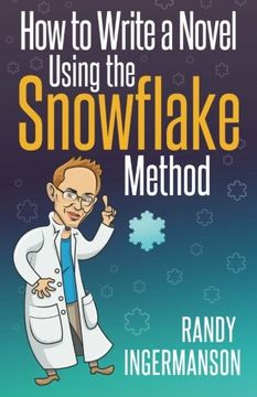 portada How to Write a Novel Using the Snowflake Method (Advanced Fiction Writing) (Volume 1) (en Inglés)