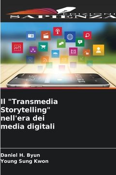 portada Il "Transmedia Storytelling" nell'era dei media digitali (in Italian)