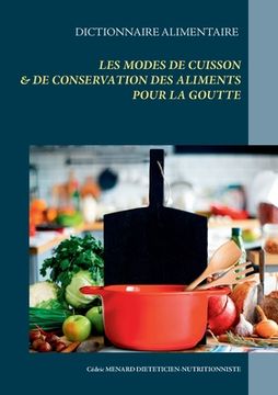 portada Dictionnaire des modes de cuisson et de conservation des aliments pour le traitement diététique de la goutte (en Francés)