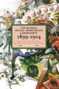 portada The Russian Social-Democratic Labour Party, 1899-1904: Documents of the 'economist' Opposition to Iskra and Early Menshevism (Historical Materialism) (in English)