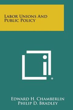 portada Labor Unions and Public Policy (en Inglés)