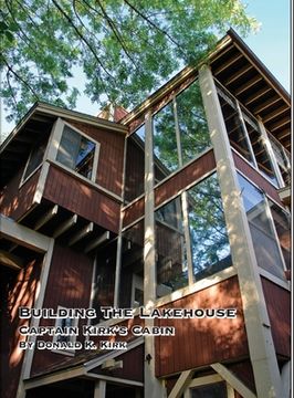 portada Building The Lakehouse: Captain Kirk's Cabin (en Inglés)