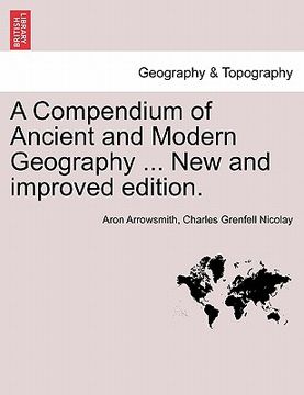 portada a compendium of ancient and modern geography ... new and improved edition. (en Inglés)
