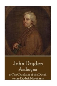 portada John Dryden - Amboyna: or The Cruelities of the Dutch to the English Merchants