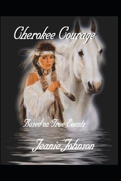 portada Cherokee Courage: Based on True Events (en Inglés)