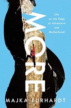 portada More: Life on the Edge of Adventure―And Motherhood (en Inglés)