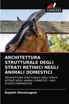 portada Architettura Strutturale Degli Strati Retinici Negli Animali Domestici (en Italiano)