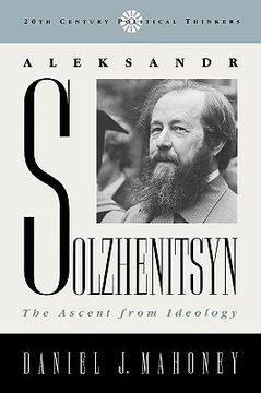 portada aleksandr solzhenitsyn: the ascent from ideology (en Inglés)