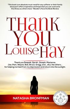 portada Thank You Louise Hay: Thank you Deepak, Oprah, Joseph, Marianne, Joe, Pam, Wayne, Bob, Bruce, Gregg, and...ALL the others...for helping me h (en Inglés)