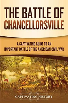 portada The Battle of Chancellorsville: A Captivating Guide to an Important Battle of the American Civil war (in English)