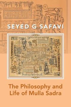 portada The Philosophy and Life of Mulla Sadra (en Inglés)