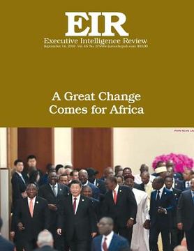 portada A Great Change Comes for Africa: Executive Intelligence Review; Volume 45, Issue 37 (en Inglés)