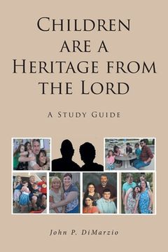 portada Children are a Heritage from the Lord: A Study Guide (en Inglés)